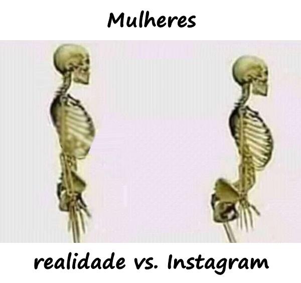 Mulheres - realidade vs. Instagram