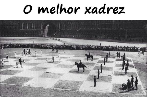 O melhor xadrez