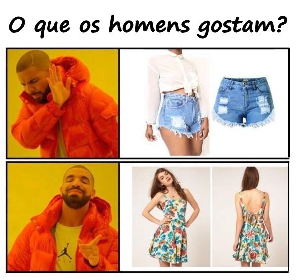 O que os homens gostam?