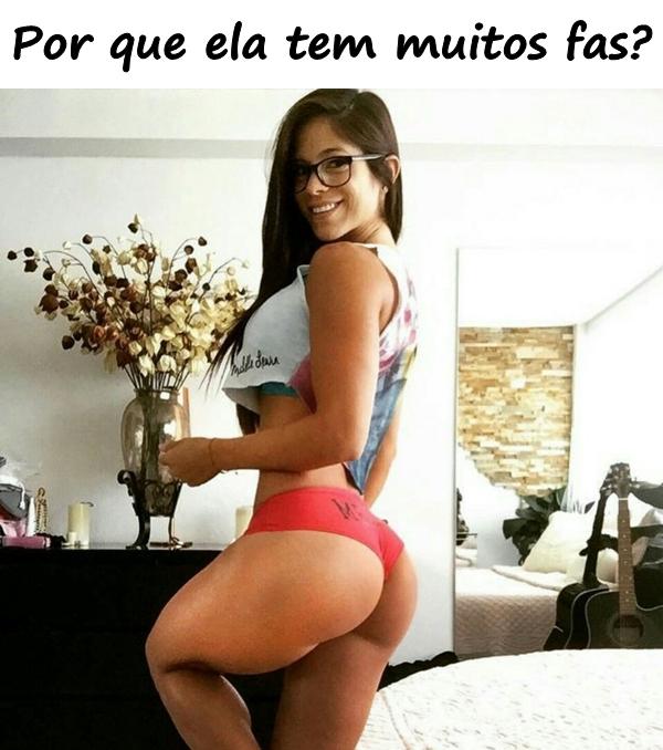 Por que ela tem muitos fãs?