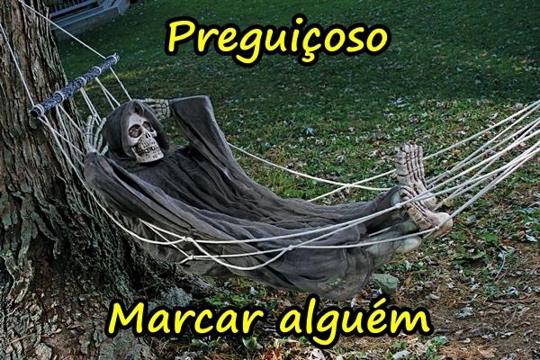 Preguiçoso. Marcar alguém.