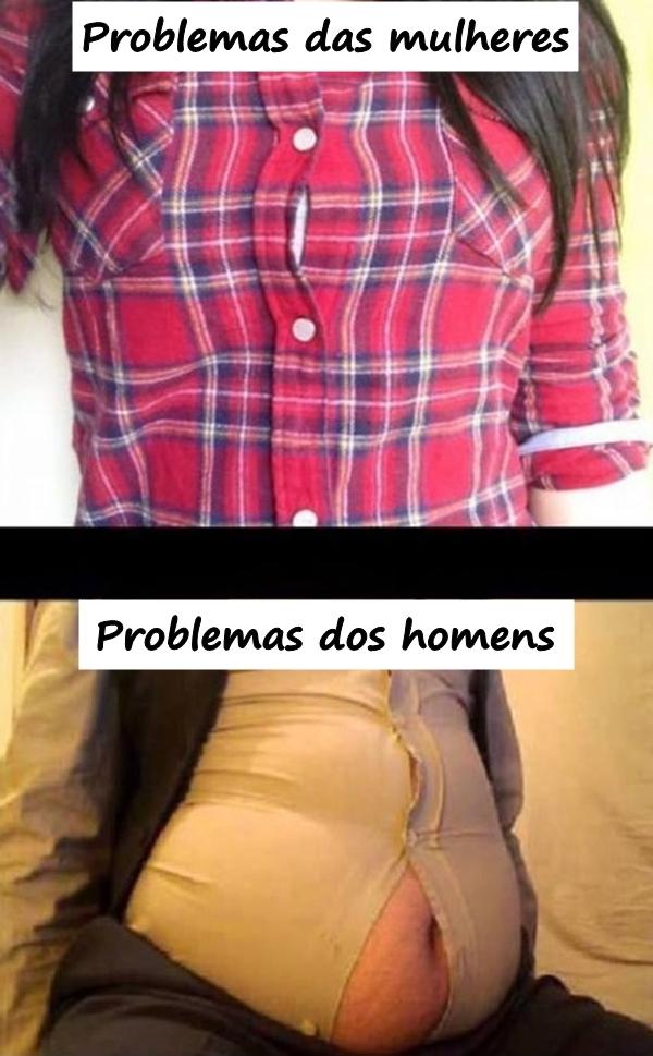 Problemas das mulheres e problemas dos homens