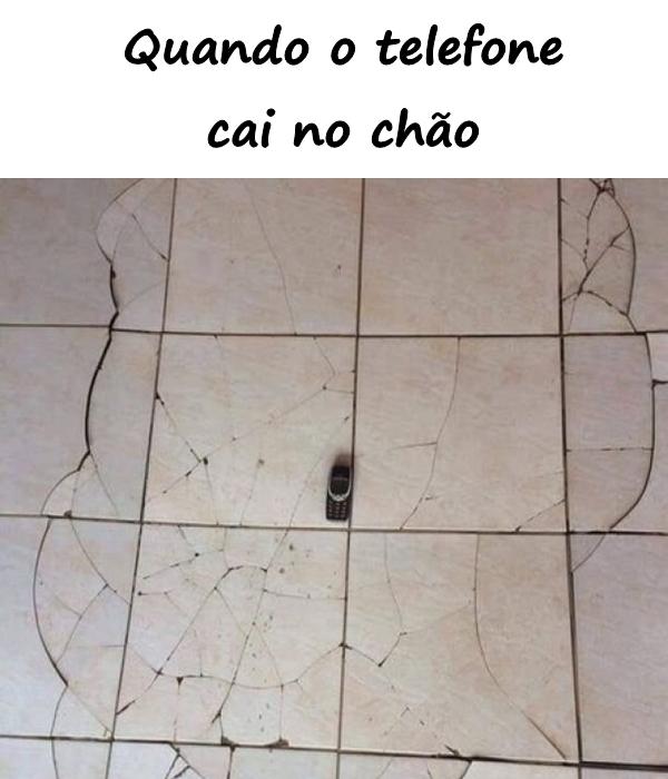 Quando o telefone cai no chão