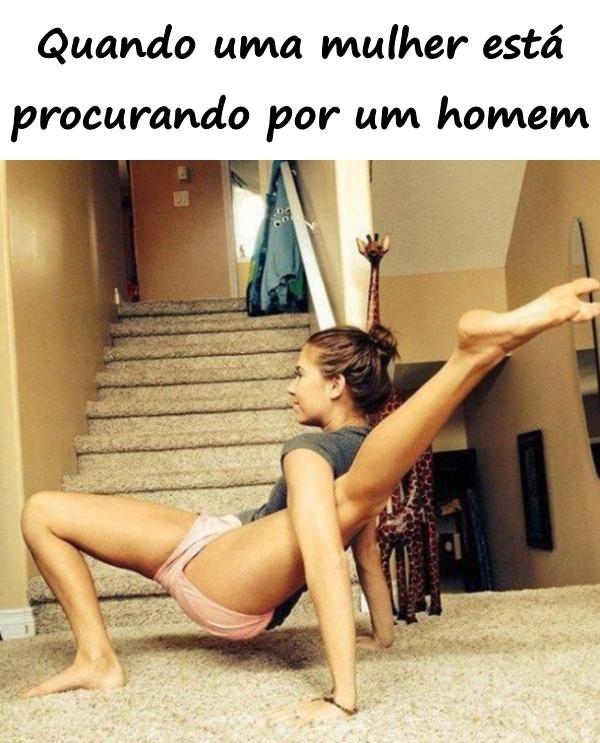 Quando uma mulher está procurando por um homem