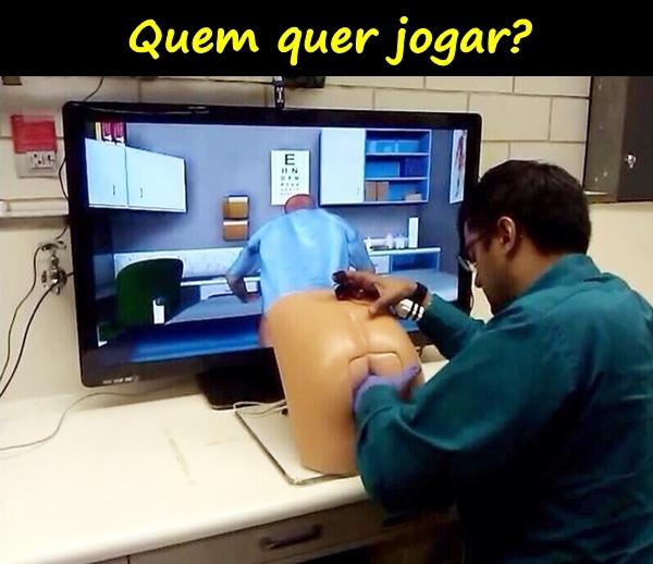 Quem quer jogar?