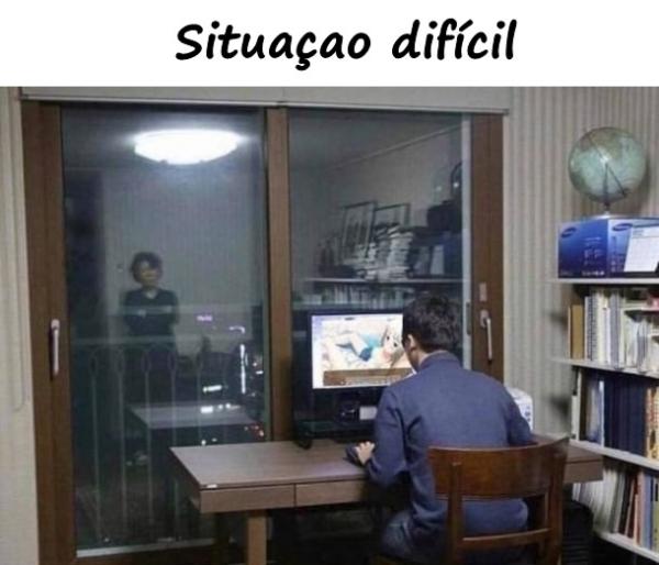 Situação difícil