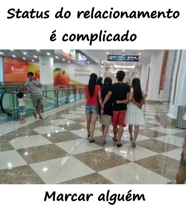 Status do relacionamento é complicado. Marcar alguém.