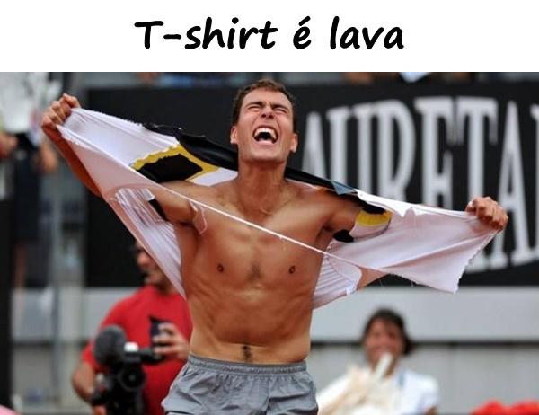 T-shirt é lava