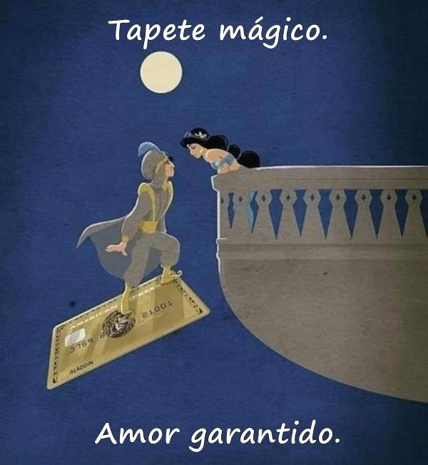 Tapete mágico. Amor garantido.