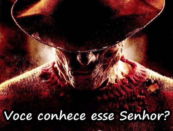 Você conhece esse Senhor?