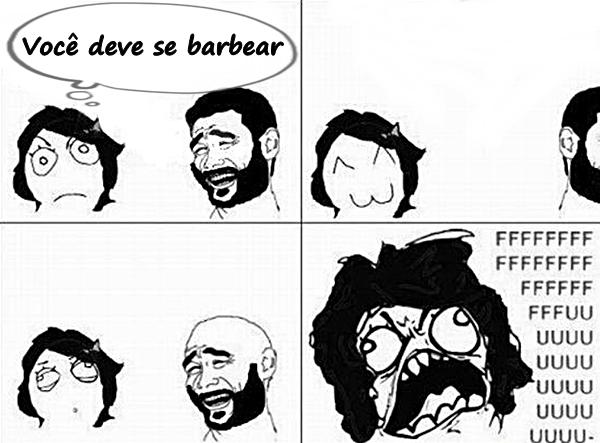 Você deve se barbear