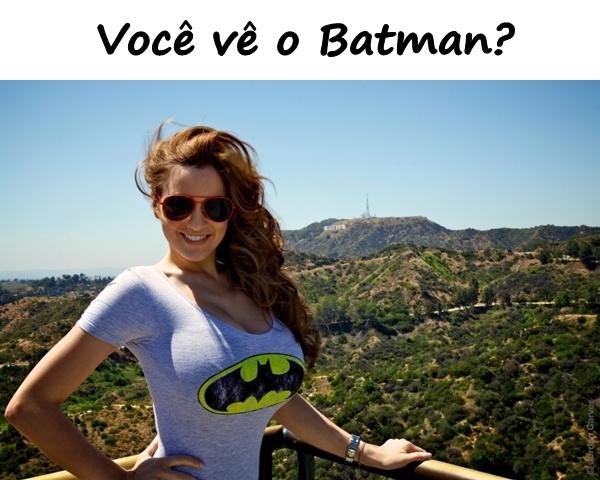 Você vê o Batman?