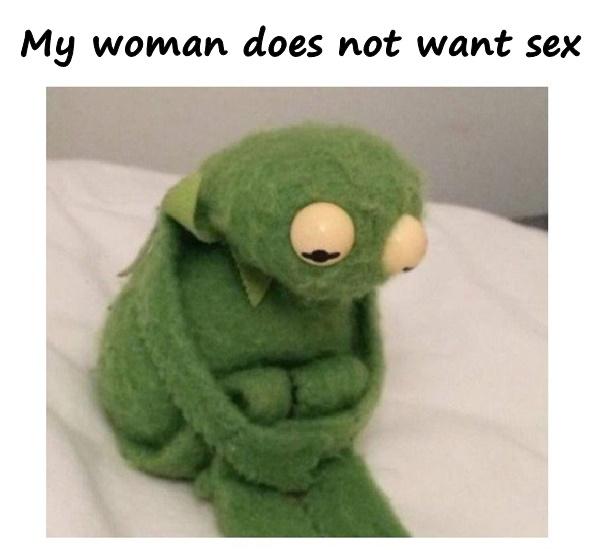My woman does not want sex
