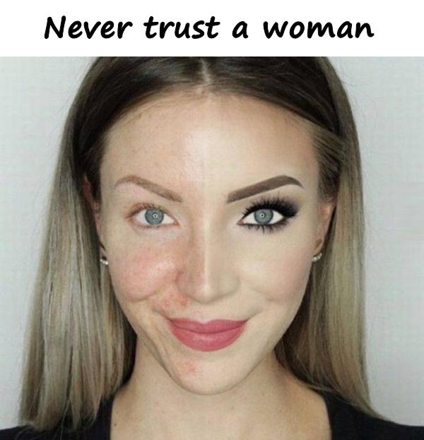 Never trust a woman