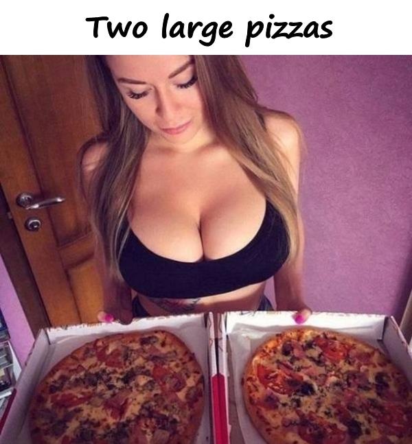 Two large pizzas