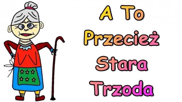 A to przecież stara trzoda