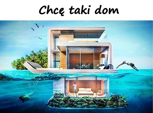 Chcę taki dom