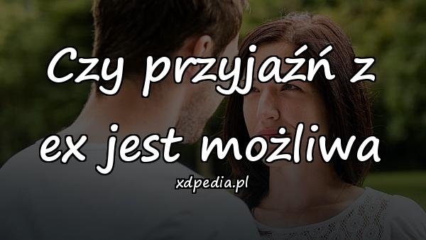 Czy przyjaźń z ex jest możliwa