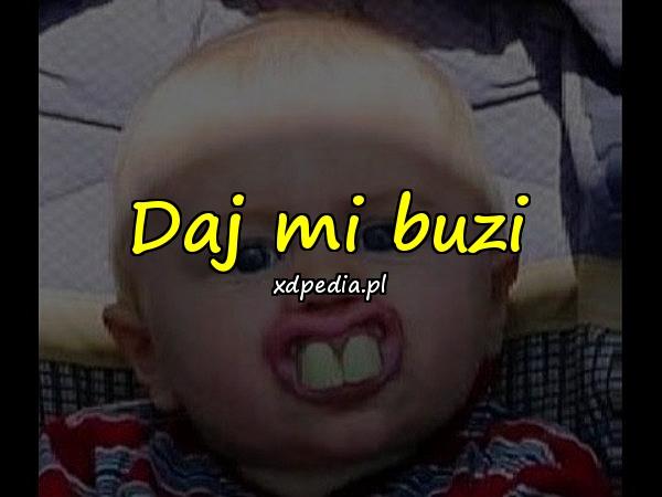 Daj mi buzi