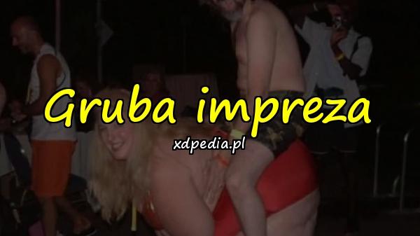 Gruba impreza