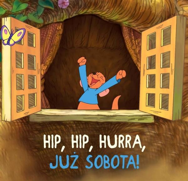 Hip, hip, hurra
już sobota!