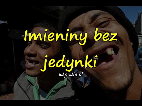 Imieniny bez jedynki