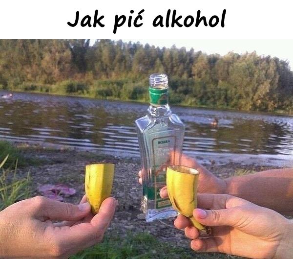 Jak pić alkohol