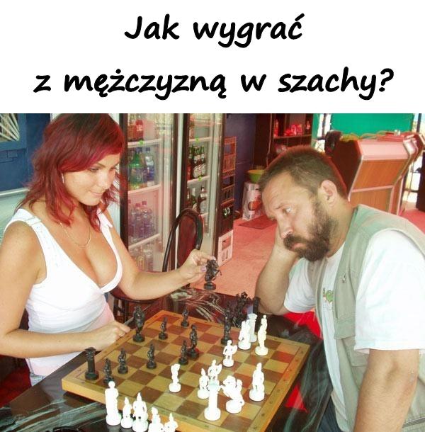 Jak wygrać z mężczyzną w szachy?
