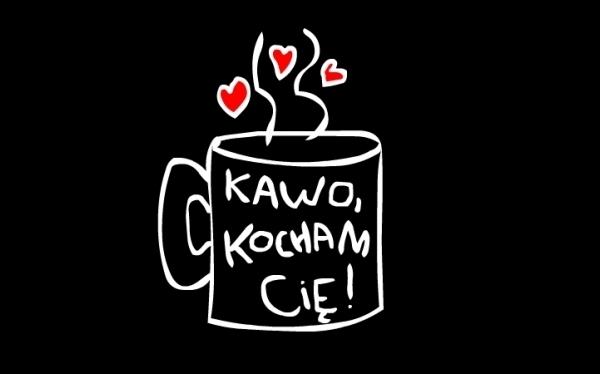 Kawo, kocham cię!