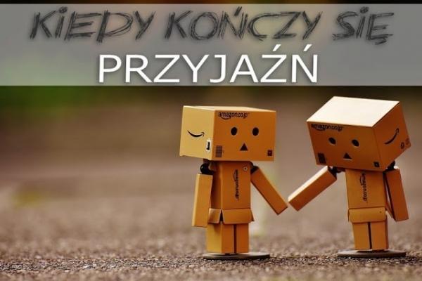 Kiedy kończy się przyjaźń