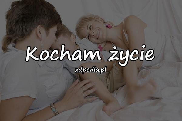 Kocham życie