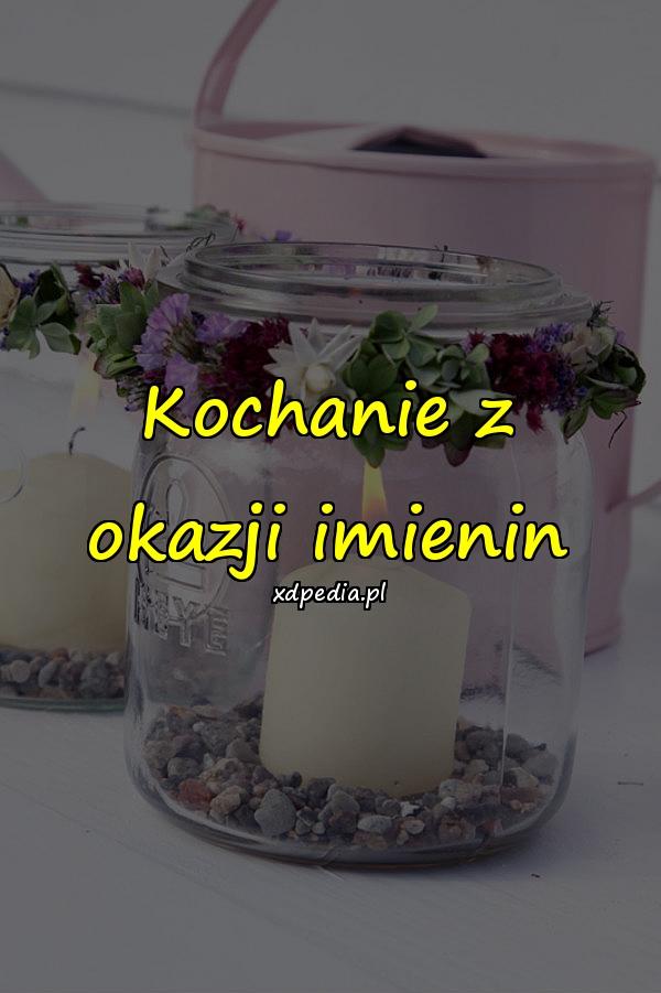 Kochanie z okazji imienin