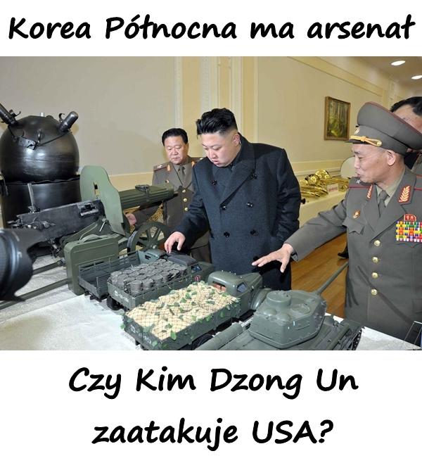 Korea Północna ma arsenał. Czy Kim Dzong Un zaatakuje USA?