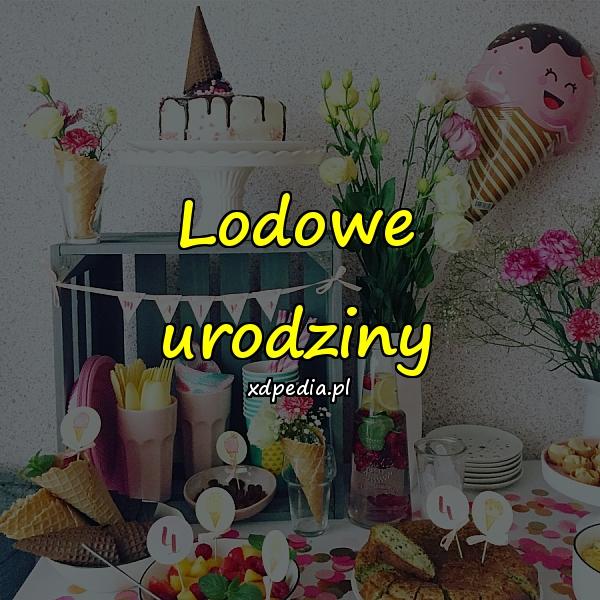 Lodowe urodziny