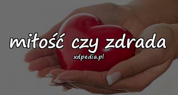 miłość czy zdrada