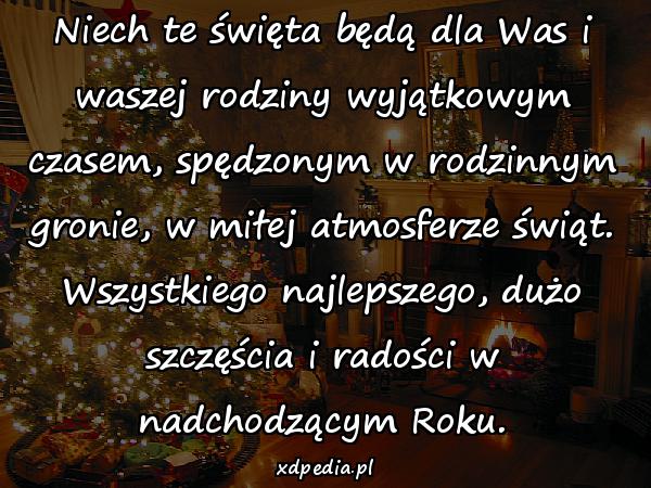 Niech te święta będą dla Was i waszej rodziny wyjątkowym czasem, spędzonym w rodzinnym gronie, w miłej atmosferze świąt. Wszystkiego najlepszego, dużo szczęścia i radości w nadchodzącym Roku.