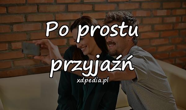 Po prostu przyjaźń