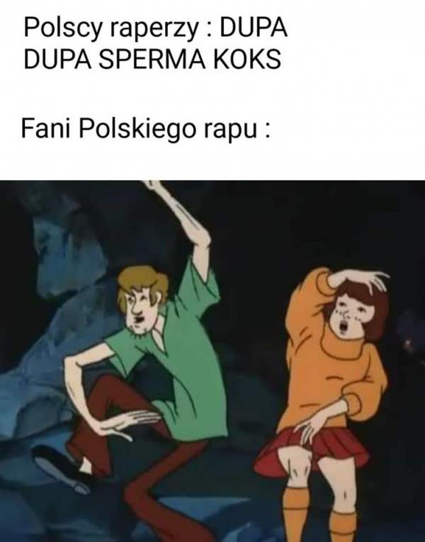 Polscy raperzy: DUPA DUPA SPERMA KOKS