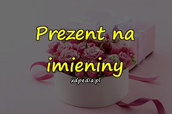 Prezent na imieniny