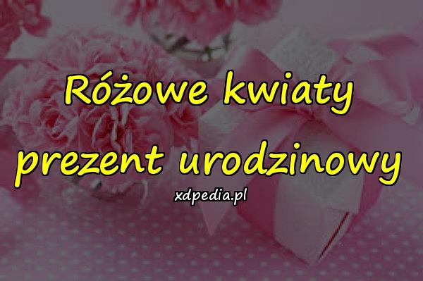 Różowe kwiaty prezent urodzinowy