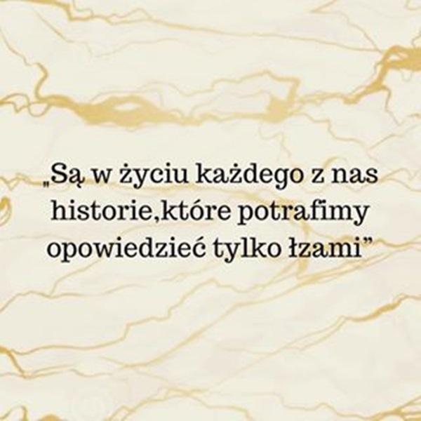 Są w życiu każdego z nas
historie, które potrafimy 
opowiedzieć tylko łzami