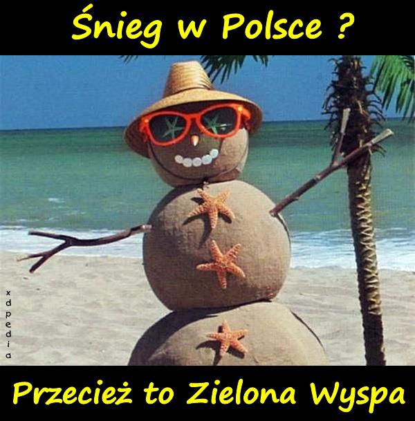 Śnieg w Polsce? Przecież to Zielona Wyspa