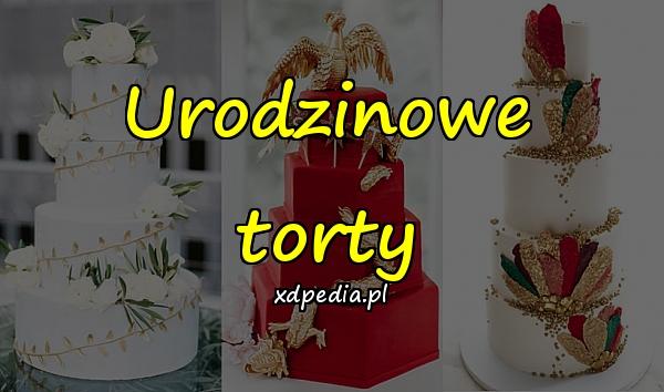 Urodzinowe torty