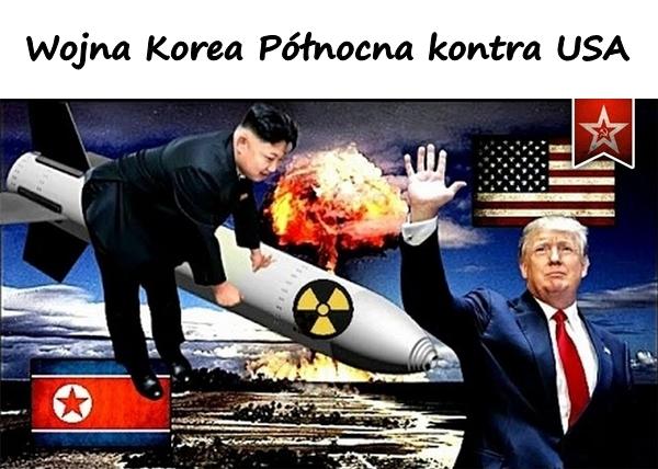 Wojna Korea Północna kontra USA