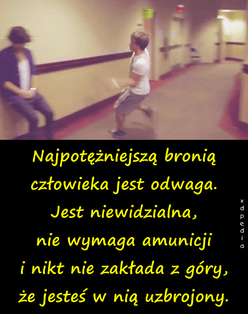 najpotezniejsza_bronia_czlowieka_jest_odwaga_6348.gif
