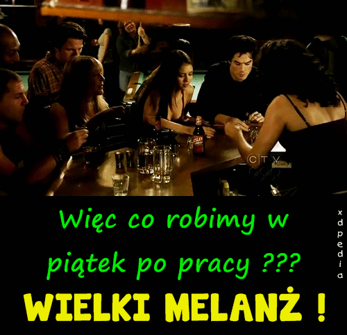 wiec_co_robimy_w_piatek_po_pracy_6122.gif